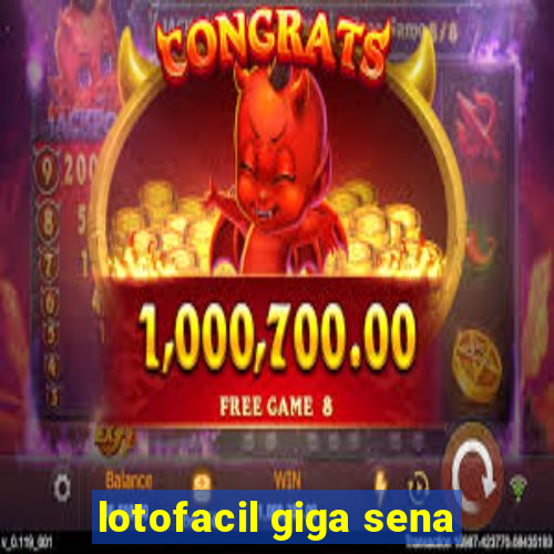 lotofacil giga sena